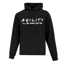 Agility  "Ill Be There For You" Hoodie