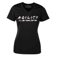 Agility "I'll be there for you"  Ladies Tees